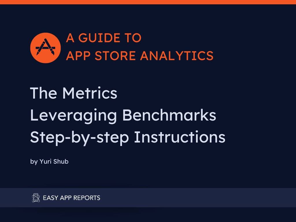 The Essential Starter Guide to App Store Connect Analytics - by Yuri Shub