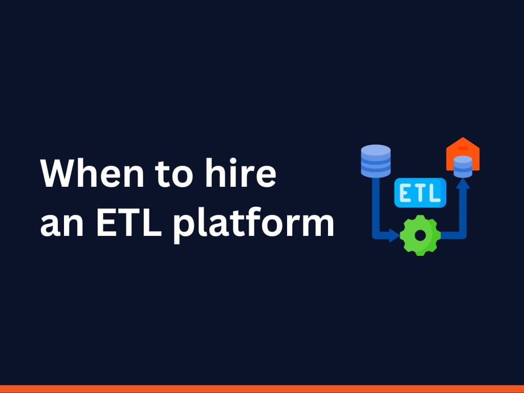 Hiring an ETL platform vs building in-house: The Ultimate Comparison